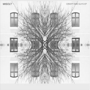 Misolt 'Creepy Bad Guys' EP